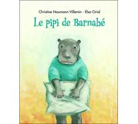 Elsa Oriol – Le Pipi de Barnabé – Album jeunesse dès 3 ans – Relié – Kaleidoscope