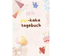 Pipi Kaka Tagebuch: Das Baby Tagebuch für Stillen, Schlaf, Windeln & Medikamente - ein liebevoll gestaltetes Baby-Logbuch, das dir hilft, den Alltag ... dich gut durch die ersten gemeinsamen Wochen