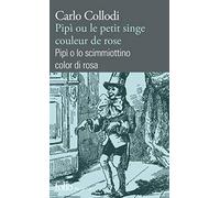 Carlo Collodi – Pipì ou Le petit singe couleur de rose – Traduction : François Bouchard – Gallimard