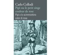 Pipì ou Le petit singe couleur de rose/ Pipì o lo scimmiottino color di rosa Couleur de rose - Carlo Collodi - Gallimard - Poche - Méthode de langue
