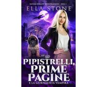 Pipistrelli, Prime Pagine e la giornalista vampira: Un romanzo di urban fantasy avvincente