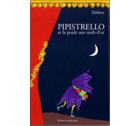 Pipistrello Et La Poule Aux Oeufs D'or - Tragicomédie En Douze Tableaux