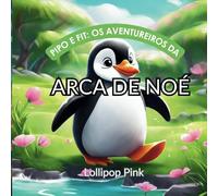 Pipo e Fit: Os Aventureiros da Arca de Noé