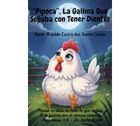 “Pipoca”, La Gallina Que Soñaba con Tener Dientes