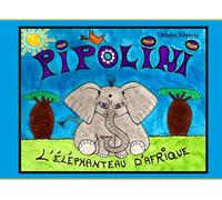 Pipolini: L'éléphanteau d'Afrique