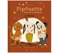 Pipouette déborde d'émotions La dispute Album à la découverte des émotions À partir de 3 ans