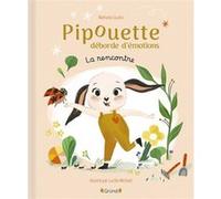 Pipouette déborde d'émotions - La rencontre Nathalie Coutin (Auteur), Lucille Michieli (Illustration), Karine Dubuc (Conception couverture ou illustration)