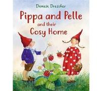Pippa And Pelle And Their Cosy Home