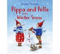 Pippa and Pelle in the Winter Snow by Daniela Drescher Daniela Drescher (Auteur)