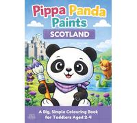 Pippa Panda Paints: Scotland: A Cute Scotland Colouring Book for Toddlers Ages 2-4 with Big, Easy Pictures and Thick Black Outlines