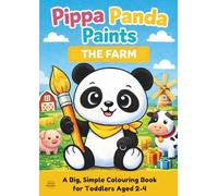 Pippa Panda Paints: The Farm: A Cute Farm Colouring Book For Toddlers Ages 2-4 with Big, Easy Pictures and Thick Black Outlines