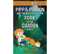 Pippa Parvin And The Mystery Of The Fork In The Garden