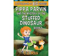 Pippa Parvin And The Mystery Of The Stuffed Dinosaur