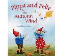 Pippa & Pelle In The Autumn Wind Daniela Drescher, (Auteur)