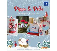 Pippa & Pelle: Wichtelfeine Handarbeiten