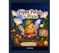 Pippa Potato the Pixie and the Missing Moonflowers