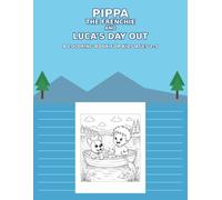 Pippa the Frenchie and Luca’s Day Out: A Coloring Book for Kids Ages 2-5