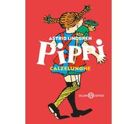 Pippi Calzelunghe. Ediz. 80 anni