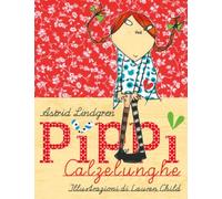Pippi Calzelunghe. Ediz. illustrata