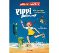 Pippi Langstrumpf. Alle Abenteuer in einem Band: Alle drei farbig illustrierten Pippi-Geschichten von Astrid Lindgren in einem Buch