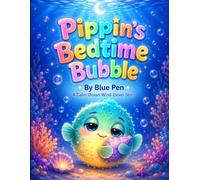 Pippin’s Bedtime Bubble: A Calm Ocean Wind-Down Story