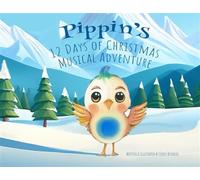Pippin's 12 Days of Christmas Musical Adventure - - BiblioKid Publishing - ebook (ePub) - Livre