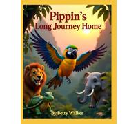 Pippin's Long Journey Home for Ages 3-5