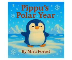 Pippu's Polar Year: A Cozy Journey Through the Seasons of Antarctica