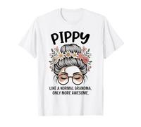 Pippy, comme Une Grand-mère Normale, mais Un Petit Pain en désordre Encore Plus Impressionnant T-Shirt