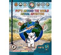 PIP'S AROUND THE WORLD ANIMAL ADVENTURE: A Spot Coloring & Learning Journey Around the World