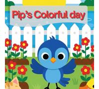Pips colorful day , A story of bird .: a story book for kids age (3-7 )
