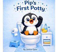 Pip's First Potty: Written for Little Ones in Training