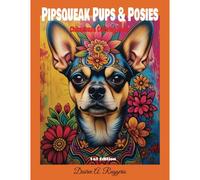 Pipsqueak Pups & Posies" Chihuahua Coloring Book (1st. Edition)
