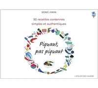 Piquant, pas piquant : 30 recettes coréennes simples et authentiques