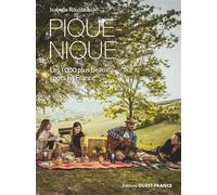 Pique-nique - Les 1000 plus beaux spots en France - Isabelle Rousseau - Ouest France - broché - Guide