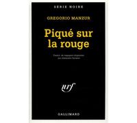 Piqué sur la rouge - - Gregorio Manzur - Gallimard - Livre