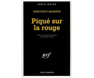 Piqué sur la rouge - Gregorio Manzur - Gallimard - Livre
