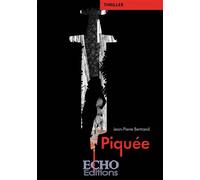 Piquée - Jean-Pierre Bertrand - ECHO Editions - broché - Roman
