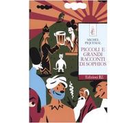 Piquemal Michel - Piccoli E Grandi Racconti Di Sophio