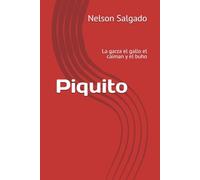 Piquito: La garza el gallo el caiman y el buho