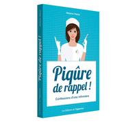 Piqûre de rappel ! Confessions d'une infirmière - Mélanie Manyi - L'opportun Eds De - broché - Récit