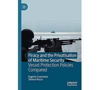 Piracy And The Privatisation Of Maritime Security