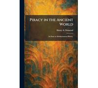 Piracy in the Ancient World: An Essay in Mediterranean History.