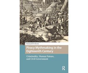 Piracy Mythmaking in the Eighteenth Century