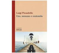 Pirandello, L: Uno, Nessuno E Centomila