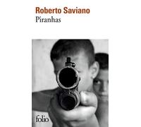 Roberto Saviano – Piranhas – traduit par Vincent Raynaud – Gallimard