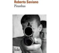 Piranhas Roberto Saviano (Auteur), Vincent Raynaud (Traduction)