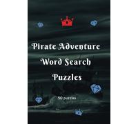 Pirate Adventure Word Search Puzzles: Explore 50 Puzzles Inspired by Treasure, Ships, and Ocean Mysteries