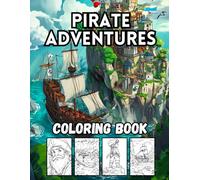Pirate Adventures: 40 Big and Daring Pirate Designs for Kids
