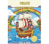 Pirate Adventures: Activity Book for Children: Coloring, Mathematics, Mazes, Stories, Word Search, Curiosities, Science and History. For Children from 4 to 8 Years Old.